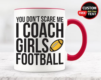 You Don't Scare Me I Coach Girls Football Mug, Football Coach Mug, Gift for Coach, Coach Gift, Coach Football, Football Gift,