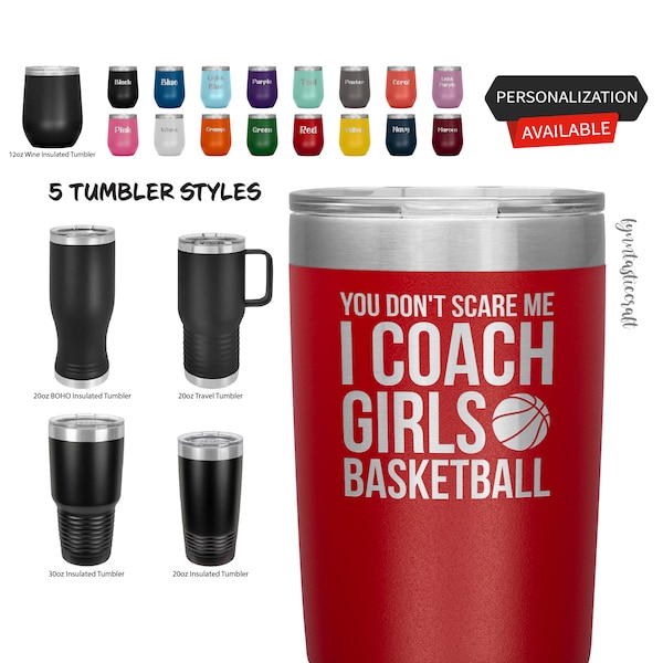 You Don't Scare Me I Coach Girls basketball Tumbler, basketball Coach Tumbler, Gift for Coach, Coach Gift, Coach basketball, basketball Gift