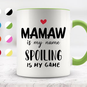 Mamaw Is My Name Spoiling Is My Game Mug, Funny Mugs, Mama Coffee Mug, Gift from Children, Mother&#39;s Day Gifts, Surprise Gift, Birthday Gift