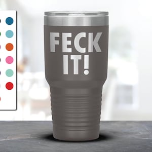 Irish Gift Feck It! Laser Etched Tumbler, St. Patrick&#39;s Day Funny Mug, Ireland Coffee Mug, Irish Cup, Saint Paddy&#39;s Day Gift