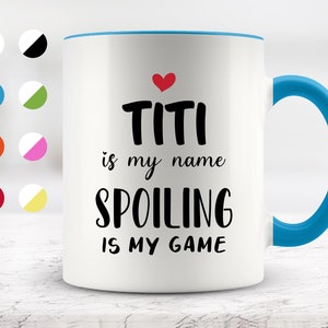 Titi Is My Name Spoiling Is My Game Mug, Funny Mugs, Gift for Titi,Blessed Titi, Gift for Grandma, Grandmother, Grandma Life, Mother&#39;s Day
