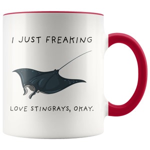 I Just Freaking Love Stingrays Okay, Stingray Mug, Love Stingray, Stingray Gift, Stingray Mug, 11oz. mug 15 oz. mug. image 9