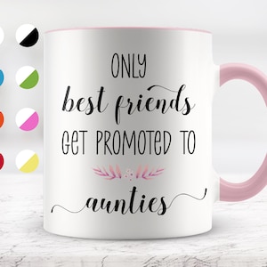 Baby Announcement Coffee Mug, Only the Best Friends Get Promoted to Auntie mug, Promoted to Auntie, Pregnancy Reveal Idea for Friends PP C 1