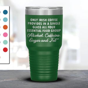 Irish Gift Irish Coffee Alcohol, Caffeine, Sugar, and Fat Laser Etched Tumbler, St. Patrick&#39;s Day Funny Mug, Ireland Coffee Mug, Irish Cup