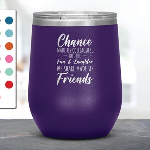 Chance Made Us Colleagues Laser Etched Wine Tumbler, Funny Tumblers, Friend Gifts, Surprise Gift, Birthday Gifts