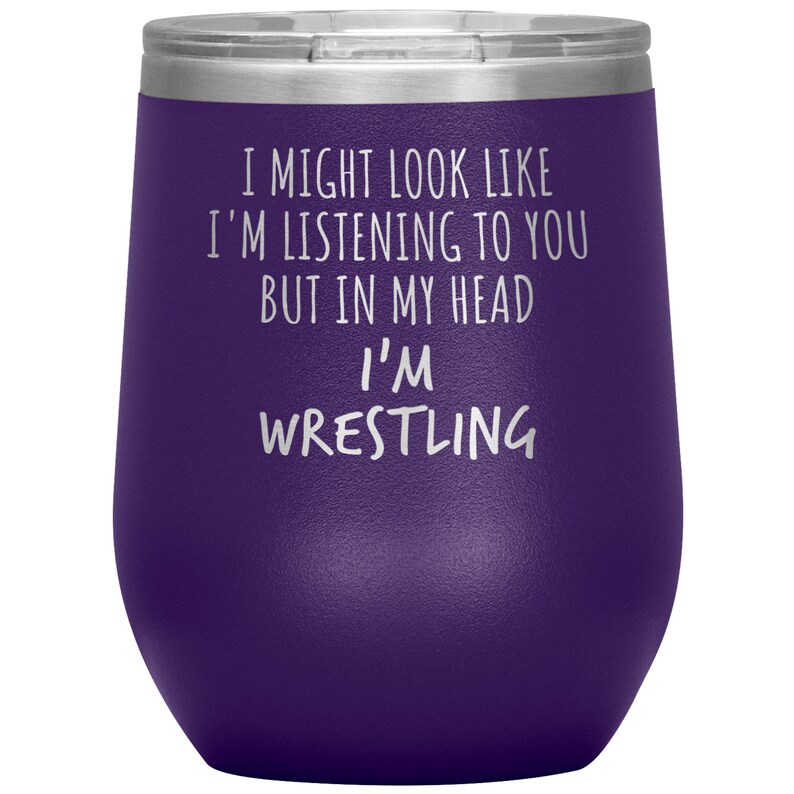 Wrestling Mug I Might Look Like I/'m Listening To You but In My Head I/'m Wrestling Laser Etched Wine Tumbler Funny Tumblers