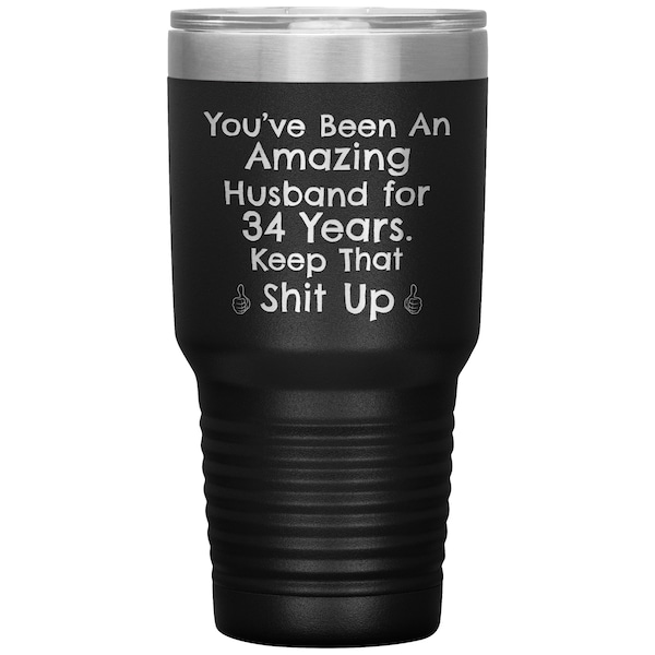 34 Year Anniversary, 34th Wedding Anniversary Tumbler, Gift For Husband, Anniversary Present For Him, Funny Marriage Gift