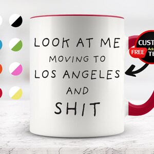 Moving to Los Angeles Mug, Los Angeles Mug, Moving to Los Angeles Gifts, Los Angeles Cup, Birthday Gifts