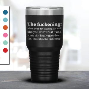 The Fuckening Laser Etched Tumbler, Funny Tumblers, Friend Gifts, Companion Gift, Surprise Gift, Birthday Gifts
