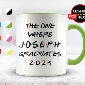 Graduation Gift Mug, The One Where Your Friends Graduates, Personalized Friends Cup, Custom Friends Travel Mug, Customized gift