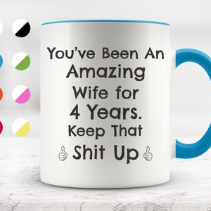 4 Year Anniversary, 4th Wedding Anniversary Mug, Gift For Wife, Anniversary Present For Her, Funny Marriage Gift