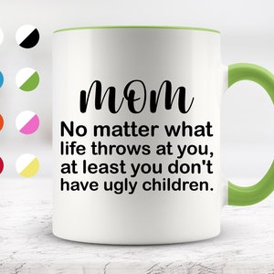 Maman, peu importe la vie Mug, Mugs drôles, Cadeaux d’amis, Mug de collègue, Cadeau de compagnon, Cadeau surprise, Mug de compagnon de travail, Cadeau d’anniversaire