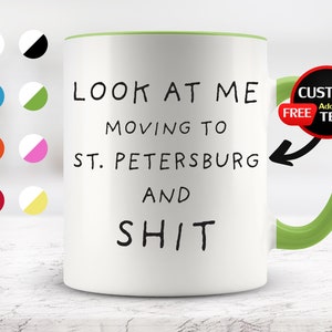 Look at Me Moving to St. Petersburg Mug, St. Petersburg Mug, Moving to St. Petersburg Gifts, St. Petersburg Cup, Birthday Gifts