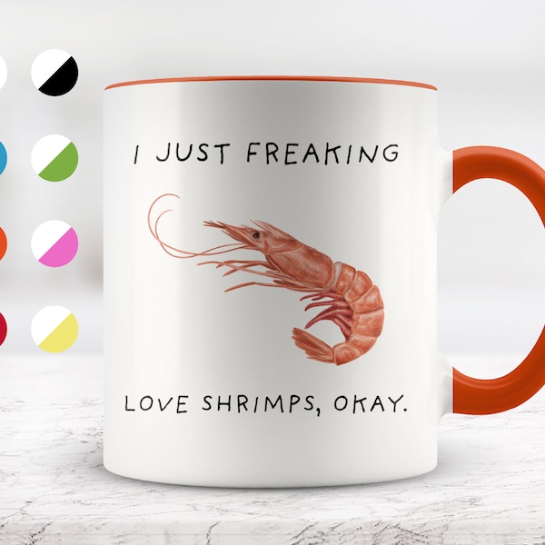 I Just Freaking Love Shrimps, Okay Mug, Shrimp Mug, Love Shrimp, Shrimp Gifts, 11oz. mug 15 oz. mug.