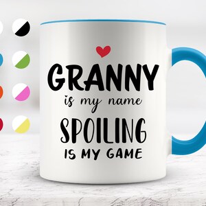 Granny Is My Name Spoiling Is My Game Mug, Funny Mugs, Gifts for Granny Grandma, Mother&#39;s Day Gifts,Surprise Birthday Gift, Granny coffee