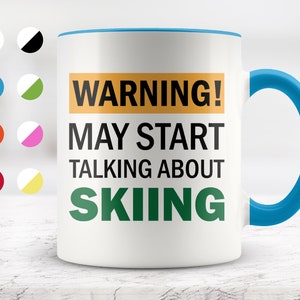 Warning May Start Talking About Skiing Mug, Funny Mugs, Friend Gifts, Colleague Mug, Companion Gift, Surprise Gift, Birthday Gift