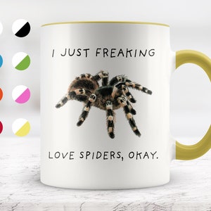 I Just Freaking Love Spiders, Okay Mug, Spider Mug, Spider Gifts, Friend mug, Friend Gift, 11oz. mug 15 oz. mug.