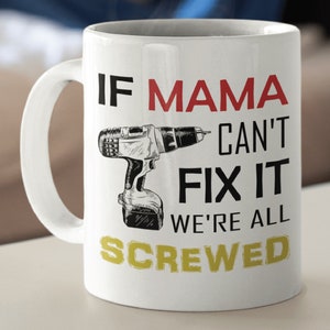 If Mama Can&#39;t Fix It We&#39;re All Screwed Coffee Mug Gift for Dad, Grandpa, Husband From Son, Daughter, Grandson, Wife Birthday