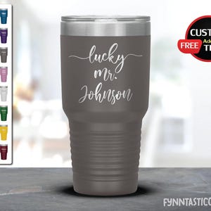 Personalized Lucky Mr. Laser Etched Tumbler, One Lucky Mister, Engagement Gift, Groom Gift, Funny Groom Tumbler, Newly Engaged Gifts