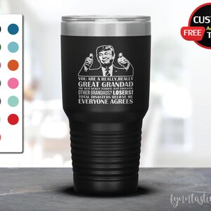 Trump Great Grandad Tumbler Gifts, You Are A Really Great Grandad Tumbler Gifts, Great Grandad Gift, Funny Trump Tumbler Gifts
