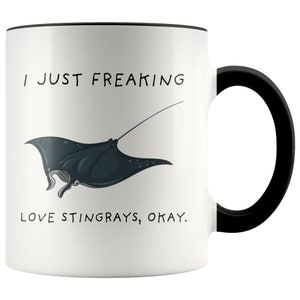 I Just Freaking Love Stingrays Okay, Stingray Mug, Love Stingray, Stingray Gift, Stingray Mug, 11oz. mug 15 oz. mug. image 4