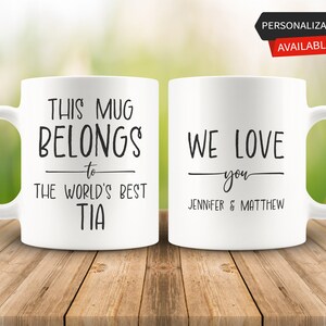 Personalized Gift, This Mug Belongs to the World&#39;s Best Tia, Tia Mug, Tia Gift, Gift for Tia, Tia Coffee Mug