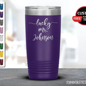 Personalized Lucky Mr. Laser Etched Tumbler, One Lucky Mister, Engagement Gift, Groom Gift, Funny Groom Tumbler, Newly Engaged Gifts