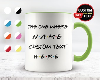 The One Where Friends Mug, Custom Text, Friends Coffee Mug, Personalized Friends Cup, Friends Gift Ideas, Custom Friends Travel Mug