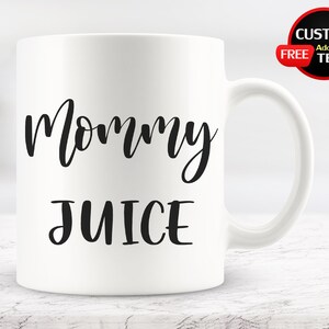 Mommy Juice, Mommy Mug, Mommy Gift, Funny Mugs, Family Mug, Family gift, Surprise Gift,Mommy Life,Mommy