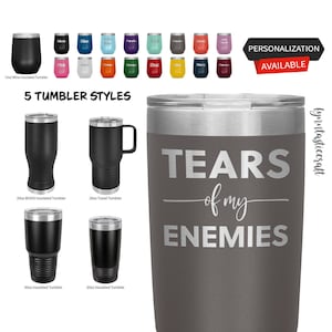 Kubek z grawerunkiem laserowym Tears of My Enemies, zabawny kubek, prezent konkursowy, świąteczny żart PP L 1887
