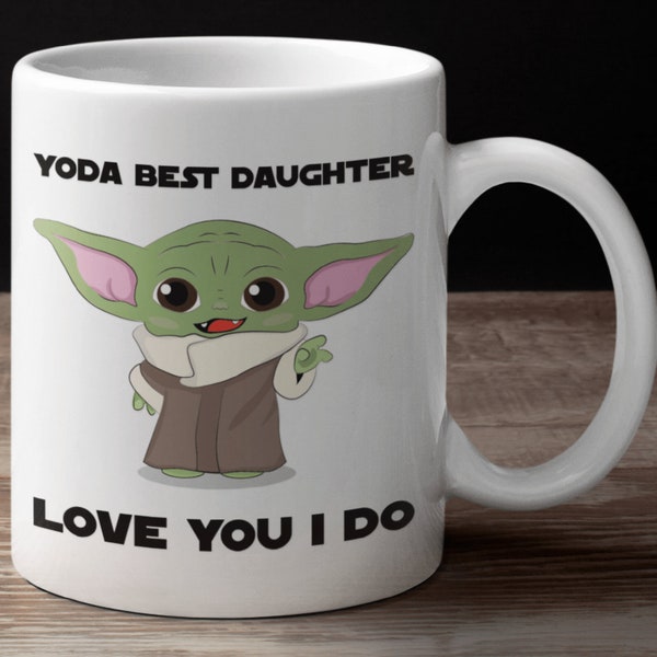 Yoda Best Daughter Love You I Do Tasse, 225 g Becher.