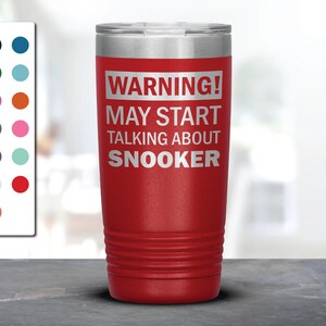 Warning May Start Talking About Snooker Laser Etched Tumbler, Funny Tumblers, Friend Gifts, Companion Gift, Surprise Gift, Birthday Gift