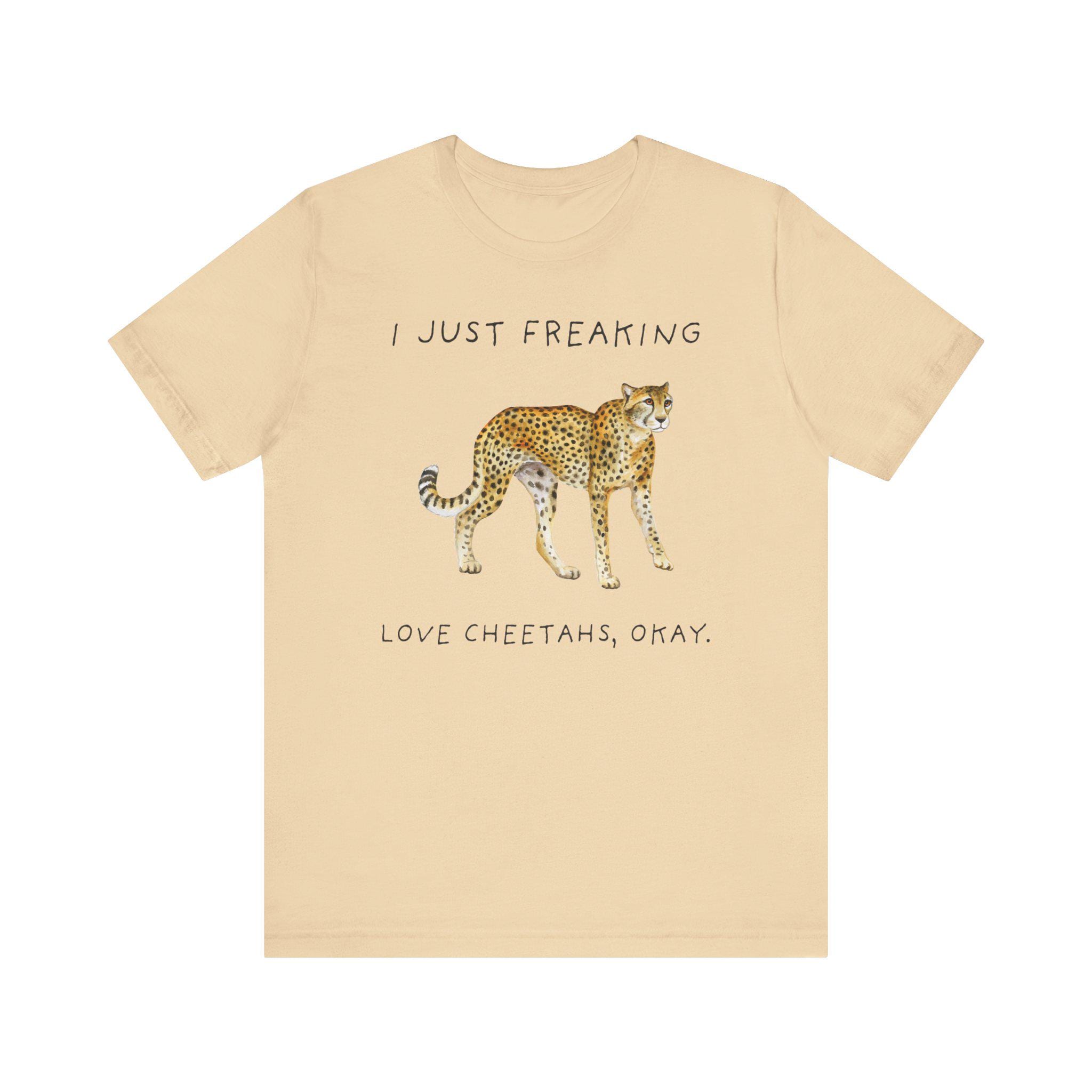 Cheetah Lover T-shirt, I Just Freaking Love Cheetahs Tee