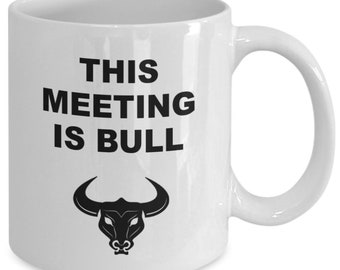 This meeting is bull mug, too many meetings mug, i survived another meeting Mug, Zoom Meeting mug