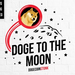 Doge to the moon svg, Dogecoinstonk svg - SVG PNG And JPEG, Clipart Design Element, Cut File Print Ready