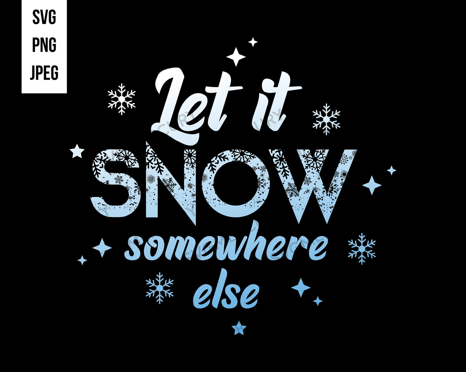 Free Free 116 Let It Snow Somewhere Else Svg SVG PNG EPS DXF File