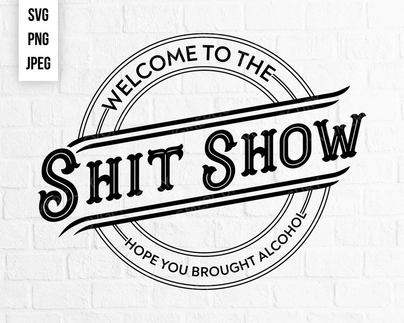 Welcome to the Shit Show Svg SVG PNG and JPEG Clipart - Etsy Australia