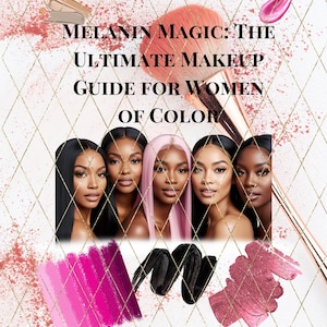Makeup Guide for Melanin-Rich Skin: Expert Tips & Techniques (Digital)