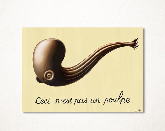 Ceci n'est pas un poulpe, parodie version poulpe impression tirage d'art limité et signé en plusieurs formats