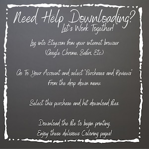 Pu&ograve; includere: Lavagna con scritta a gesso bianco che spiega come scaricare file digitali da Etsy. Il testo recita: "Hai bisogno di aiuto per scaricare? Lavoriamo insieme! Accedi a Etsy.com dal tuo browser internet (Google Chrome, Safari, ecc.) Vai al tuo account e seleziona "Acquisti e recensioni" Dal menu a tendina Seleziona questo acquisto e premi scarica file. Scarica il file per iniziare a stampare. Goditi queste deliziose pagine da colorare!"