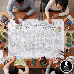 May include: A large rectangular coloring poster featuring the text Growing Through Change Together, surrounded by intricate line art of nature, flowers, and hot air balloons. The poster measures 36 inches by 24 inches and is printed on 80 lb card stock.