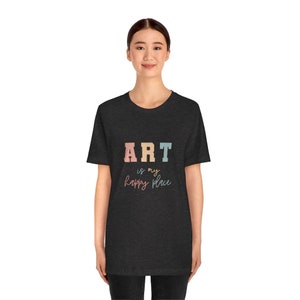 Art Teacher T-Shirt: Art Class is my Happy Place Tee image 8