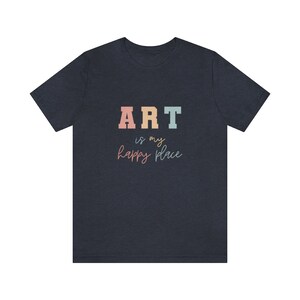 Art Teacher T-Shirt: Art Class is my Happy Place Tee image 3