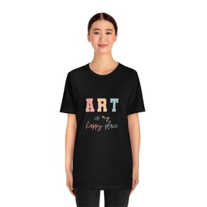 Art Teacher T-Shirt: Art Class is my Happy Place Tee image 7