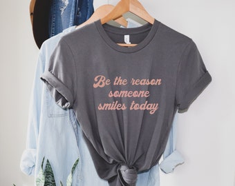 Kindness Graphic Tee: Be The Reason Someone Smiles Today