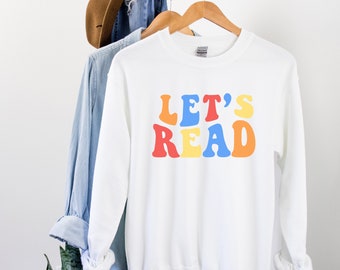 Let's Read Teacher Sweatshirt: Elementary Teacher Crewneck