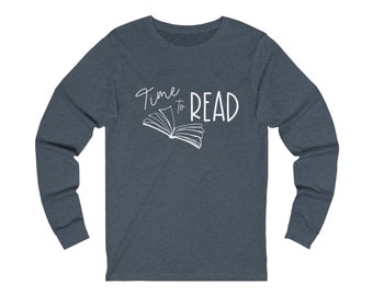 Time to Read Long Sleeve Shirt, Reading Shirt, Teacher Shirt, Reading Teacher Shirt, Gift for Teacher, Teacher Gift, Reading Tee