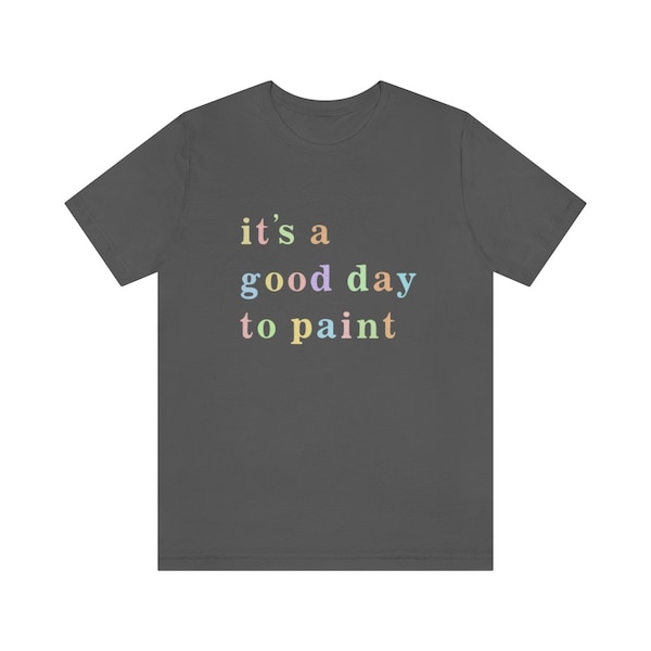 Painting Tee, Artist Shirt, Art Teacher Shirt, Shirt for Painter, Art Shirt, Art Teacher Gift, Gift for Artist, Painting Tee, Artist Tee