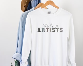Art Teacher Sweatshirt: Teaching Artists Graphic Crewneck