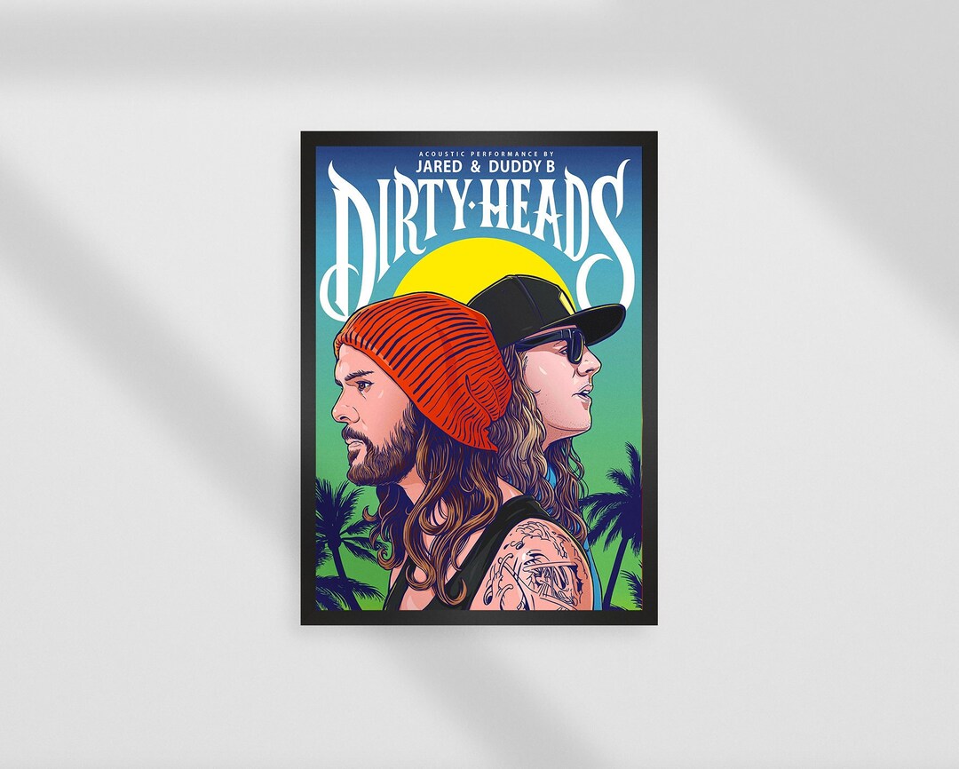 Dirty Heads Print Dirty Heads Poster Music Poster Dirty Heads Gift